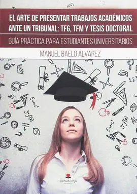 El Arte de Presentar Trabajos Académicos Ante un Tribunal