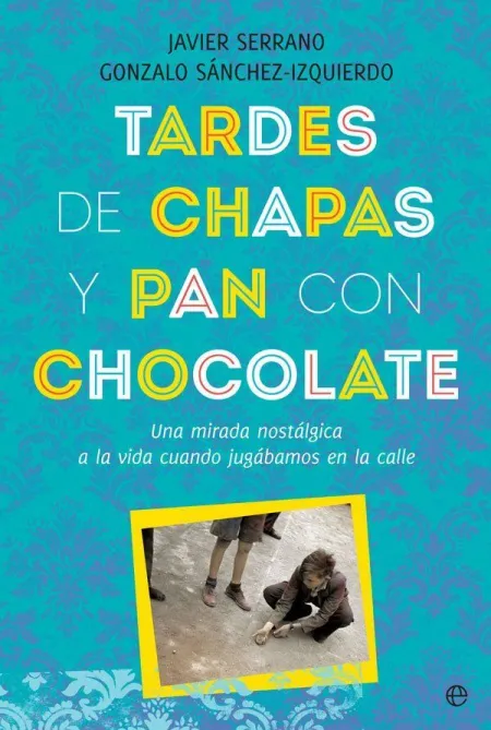 Tardes de Chapas y Pan con Chocolate