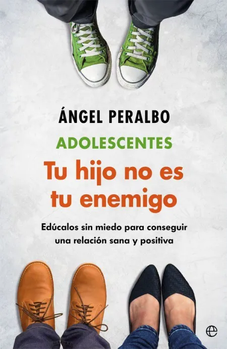 Adolescentes Tus Hijo no Es tu Enemigo