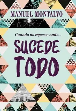 Cuando no Esperas Nada Sucede Todo