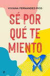 SE POR QUE TE MIENTO