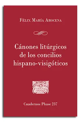 Canones Liturgicos de los Concilios Hispano-Visigo