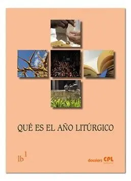 Qué Es el Año Litúrgico. Liturgia Básica