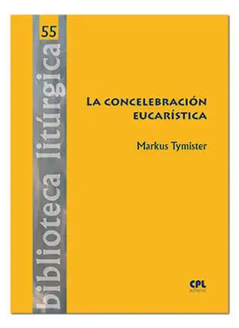 La Concelebración Eucarística