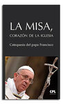 MISA CORAZON DE LA IGLESIA, LA/CATEQUESIS DEL PAPA