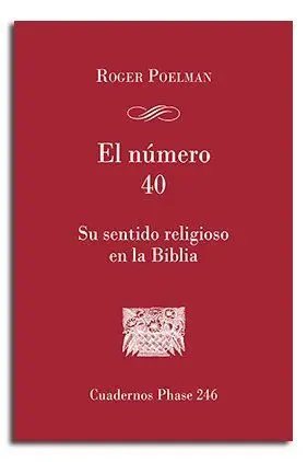 Número 40, el /Su Sentido Religioso en la Biblia