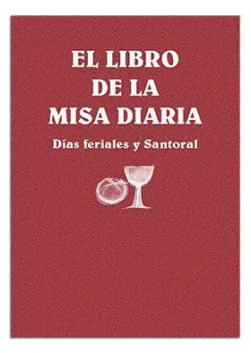 Libro de la Misa Diaria, el /Días Feriales y Santo