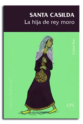 Santa Casilda, la Hija del Rey Moro