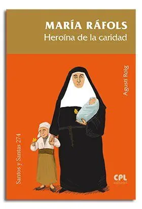 María Ráfols. Heroína de la Caridad