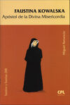FAUSTINA KOWALSKA. APOSTOL DIVINA MISERICORDIA