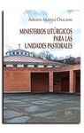 MINISTERIOS LITURGICOS PARA LAS UNIDADES PASTAORALES