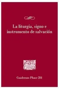 La Liturgia Signo e Instrumento de Salvacion
