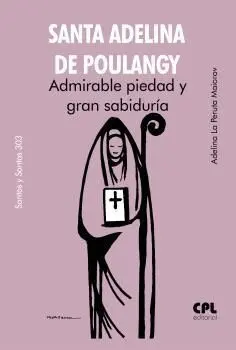 Santa Adelina de Poulangy / Admirable Piedad y Gra