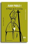 JUAN PABLO I EL PAPA DE LA SONRISA