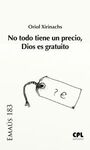 NO TODO TIENE UN PRECIO, DIOS ES GRATUITO