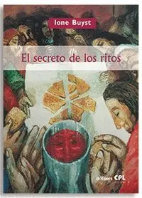 El Secreto de los Ritos. Ritualidad y Sacramentali