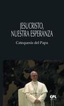 JESUCRISTO, NUESTRA ESPERANZA