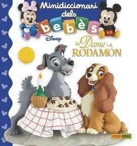 Minidiccionari Dels Bebès. Dama I el Rodamón