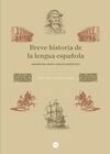 BREVE HISTORIA DE LA LENGUA ESPAÑOLA