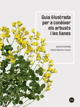 Guia Il·lustrada Per a Conèixer Els Arbusts I les Lianes