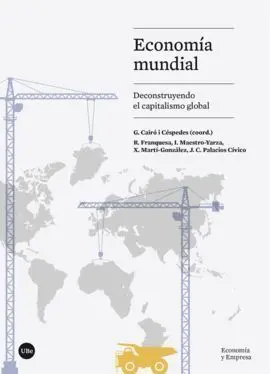 Economía Mundial. Deconstruyendo el Capitalismo Global