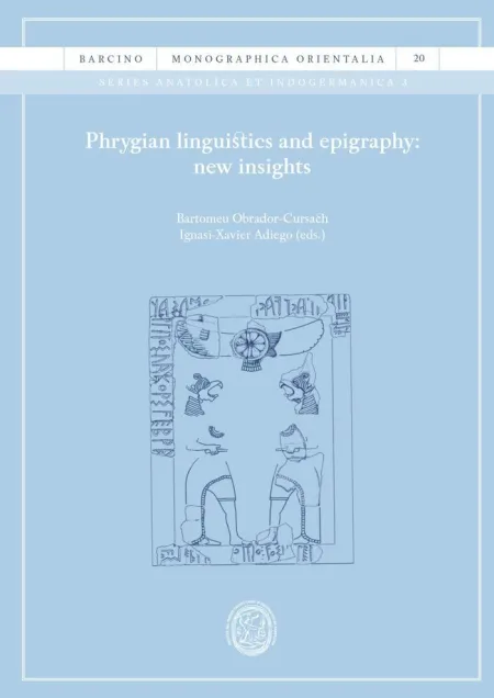 Phrygian Linguistics And Epigraphy: New Insights