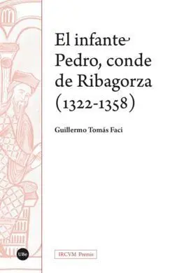 El Infante Pedro, Conde de Ribagorza (1322-1358)