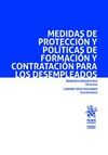 MEDIDAS DE PROTECCIÓN Y POLÍTICAS DE FORMACIÓN Y CONTRATACIÓN PARA LOS DESEMPLEADOS