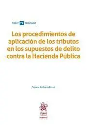 Los Procedimientos de Aplicación de los Tributos en los Supuestos de Delito Conttra la Hacienda Publica