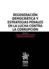 REGENERACIÓN DEMOCRÁTICA Y ESTRATEGIAS PENALES EN LA LUCHA CONTRA LA CORRUPCCIÓN