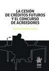 LA CESION DE CREDITOS FUTUROS Y EL CONCURSO DE ACREEDORES
