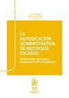 LA ADJUDICACIÓN ADMINISTRATIVA DE RECURSOS ESCASOS. ORDENACIÓN SECTORIAL Y RECONSTRUCCION SISTEMATICA