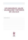 LOS INMUEBLES: VALOR, VALORACIÓN Y MÉTODOS DE CÁLCULO