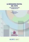LA BUSQUEDA DIGITAL DEL VOTO. CIBERCAMPAÑAS ELECTORALES EN ESPAÑA 2015-16