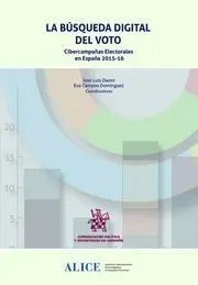 La Busqueda Digital del Voto. Cibercampañas Electorales en España 2015-16
