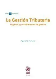 La Gestion Tributaria. Organos y Procedimientos de Gestion