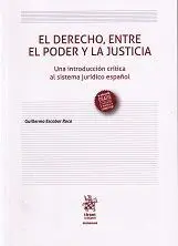El Derecho, entre el Poder y la Justicia
