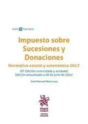 Impuesto Sobre Sucesiones y Donaciones (Normativa Estatal y Autonomica 2017)