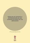 DERECHO DE DEFENSA E INTERVENCION DE LAS COMUNICAICONES DE LOS ABOGADOS