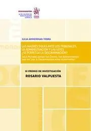 Las Madres Solas Ante los Tribunales, la Administración y las Leyes ¿Se Perpetúa
