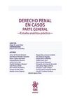 DERECHO PENAL EN CASOS PARTE GENERAL - ESTUDIO ANALITICO  PRACTICO -