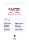 DERECHO PENAL EN CASOS PARTE GENERAL - ESTUDIO ANALITICO  PRACTICO -