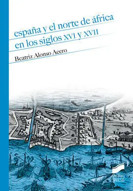 España y el Norte de Africa en los Siglos Xvi y Xv
