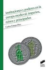 INSTITUCIONES Y PODERES EN LA EUROPA MEDIEVAL: IMPERIOS, REINOS Y PRINCIPADOS