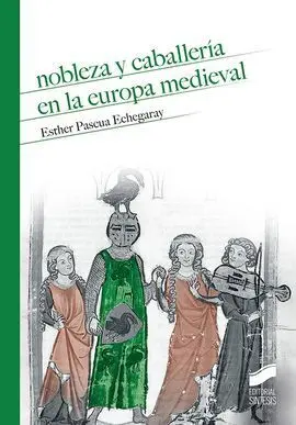Nobleza y Caballeria en la Europa Medieval