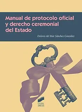 Manual de Protocolo Oficial y Derecho Ceremonial del Estado