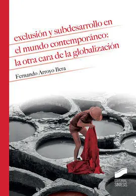 Exclusión y Subdesarrollo en el Mundo Contemporáneo: la Otra Cara de la Globaliz