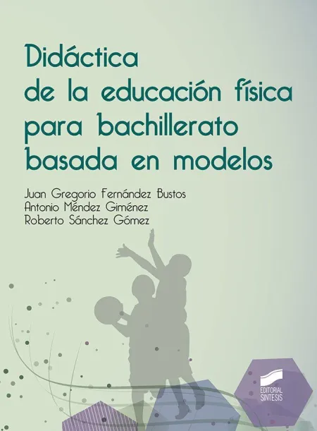 Didáctica de la Educación Física para Bachillerato Basada en Modelos