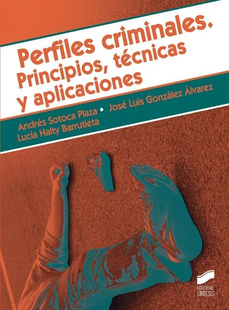 Perfiles Criminales Principios Tecnicas y Aplicaciones