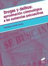DROGAS Y DELITOS APROXIMACION CRIMINOLOGICA A SUSTANCIAS